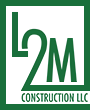 L2M Construction LLC